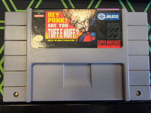 SNES - HEY PUNK! ARE YOU TUFF E NUFF? {CART ONLY}